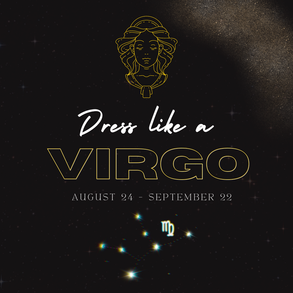 Virgo Season - Zodiac Fashion Tips